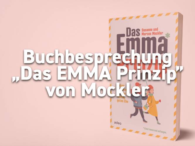 Buchbesprechung „Das EMMA-Prinzip&quot; von Susanne und Marcus Mockler